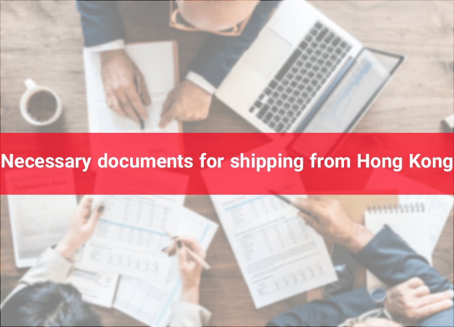 Necessary documents for shipping from Hong Kong