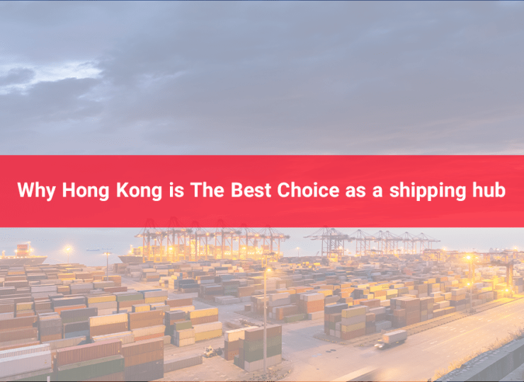 Why Hong Kong Is The Best Choice As A Shipping Hub | Hong Kong Shipping ultimate 2022 guide