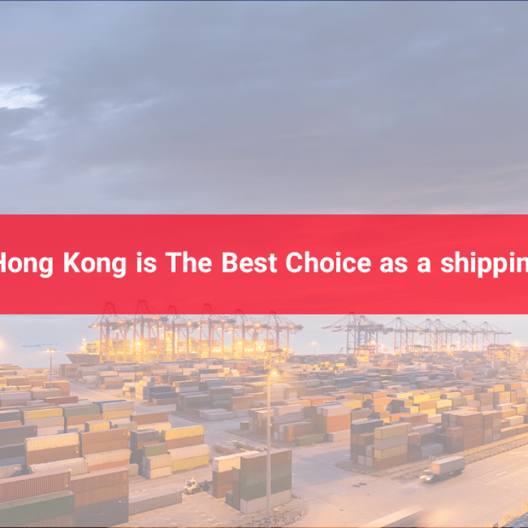 Why Hong Kong Is The Best Choice As A Shipping Hub | Hong Kong Shipping ultimate 2022 guide