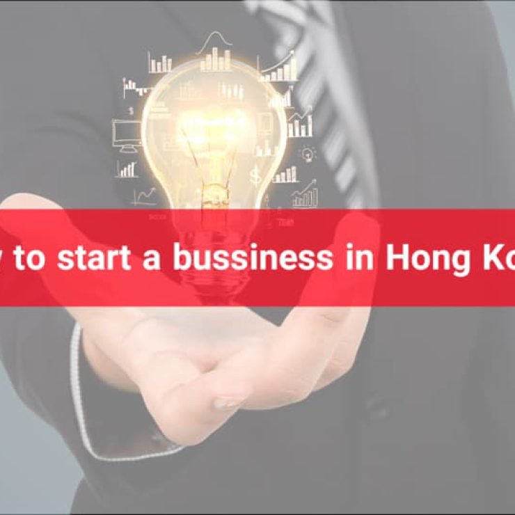 How to Start Your Business in Hong Kong | complete 2022 guide